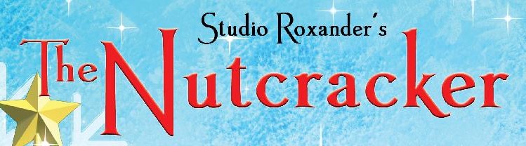 THE NUTCRACKER BALLET PRESENTED BY STUDIO ROXANDER